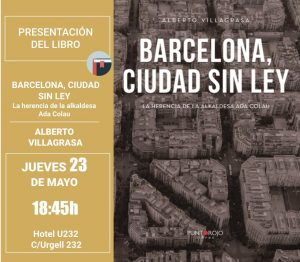 Presentación de mi nuevo libro: Barcelona, ciudad sin Ley (la herencia de la alkaldesa Ada Colau).